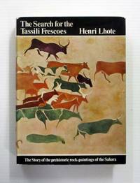 image of The Search for the Tassili Frescoes: The Story of the Prehistoric Rock-paintings of the Sahara