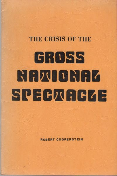 THE CRISIS OF THE GROSS NATIONAL SPECTACLE