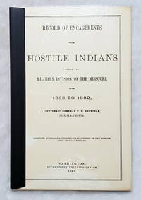 image of Record of Engagements with Hostile Indians Within the Military Division of the Missouri, from 1868 to 1882, Lieutenant General P. H. Sheridan, Commanding