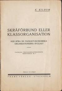 Skråförbund eller klassorganisation. Hur böra de…