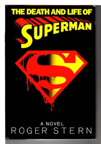 THE DEATH AND LIFE OF SUPERMAN. by Stern, Roger - (1993)