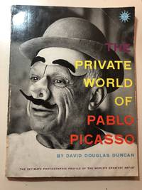 The Private World of Pablo Picasso by Duncan, David Douglas - 1958