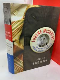 Eugene McCarthy: the rise and fall of PostWar American Liberalism