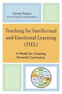 Teaching for Intellectual and Emotional Learning (TIEL): A Model for Creating Powerful Curriculum