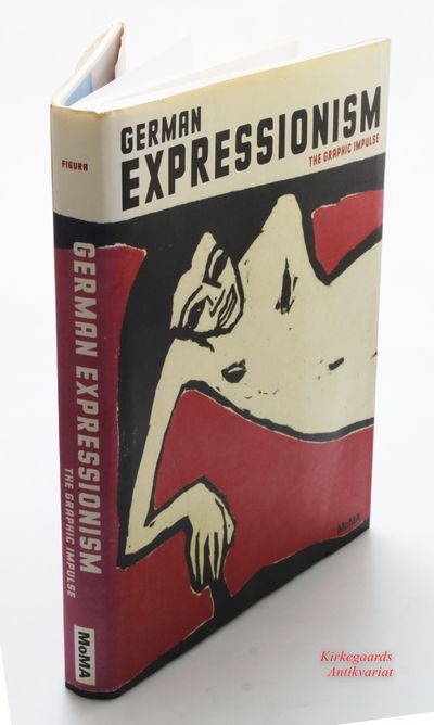 GERMAN EXPRESSIONISM: THE GRAPHIC IMPULSE (MoMA).