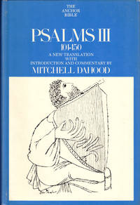 Psalms III 101-150: A New Translation With Introduction and Commentary by Mitchell Dahood - Hardcover - 1984 - from Kenneth Mallory Bookseller. ABAA (SKU: 41308)
