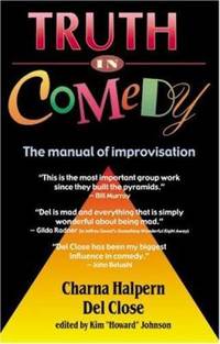 Truth in Comedy : The Manual of Improvisation