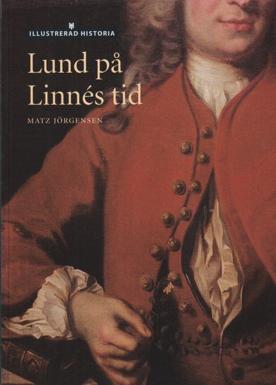 Lund på Linnés tid. [Utg. av] Historiska Media.