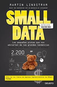 Small data : las pequenas pistas que nos advierten de las grandes tendencias