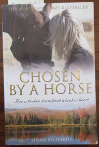 image of Chosen By a Horse: How a Broken Horse Fixed a Broken Heart
