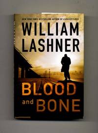 Blood and Bone -1st Edition/1st Printing by William Lashner - Signed First Edition - 2009 - from Books Tell You Why, Inc. (SKU: 25611)