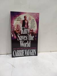 Kitty Saves the World by Carrie Vaughn - Paperback - 2015 - from Fleur Fine Books (SKU: 9780765368706)