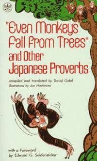 Even Monkeys Fall from Trees and Other Japanese Proverbs