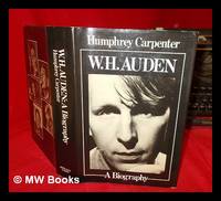 W.H. Auden : a biography by Carpenter, Humphrey - 1981