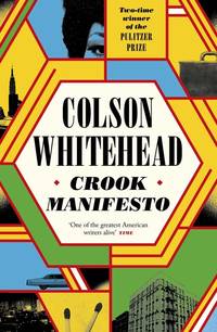 Crook Manifesto: &acirc;Fast, fun, ribald&acirc; Sunday Times (The Harlem...