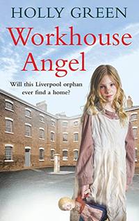 Workhouse Angel: Holly Green