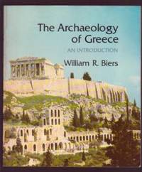 The Archaeology of Greece: An Introduction by William R Biers
- Paperback
- 1985
- from Ultramarine Books (SKU: 003531)