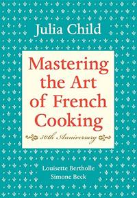 Mastering the Art of French Cooking, Vol. 1