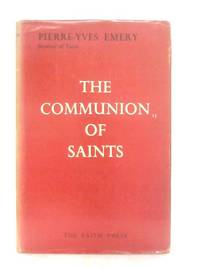 The Communion of Saints by P-.Y. Emery - First Edition - 1966 - from World of Rare Books (SKU: 1615299764LIB)