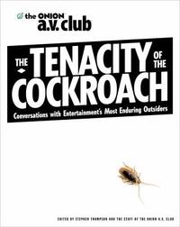 The Tenacity of the Cockroach : Conversations with Entertainment's Most Enduring Outsiders