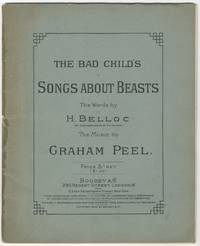 The Bad Child's Songs About Beasts The Words by H. Belloc ... Price 3/ = Net ($1.00)