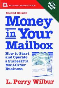 Money in Your Mailbox : How to Start and Operate a Successful Mail-Order Business