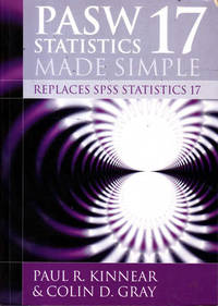 PASW Statistics 17 Made Simple: Replaces SPSS Statistics 17