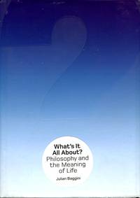 image of What'S it All About?: Philosophy and the Meaning of Life