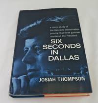 image of Six Seconds in Dallas: A Micro-Study of the Kennedy Assassination