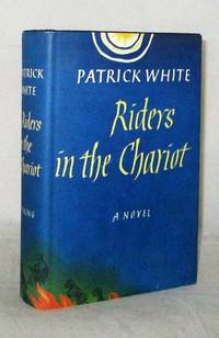 Riders in the Chariot A Novel by White, Patrick - 1961