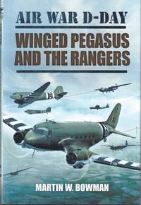 Air War D-Day Volume Three: Winged Pegasus and the Rangers