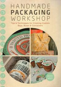 Handmade Packaging Workshop: Tips, Tools & Techniques for Creating Custom Bags, Boxes and...