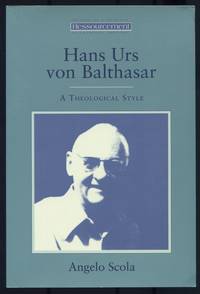 Hans Urs von Balthasar: A Theological Style