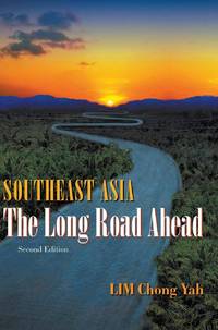 Southeast Asia: The Long Road Ahead, Second Edition.