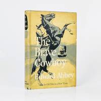 The Brave Cowboy by Edward Abbey - First - 1957 - from Fine Book Cellar Limited ABA ILAB PBFA (SKU: 1476183138945)