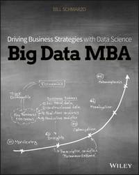 Big Data MBA : Driving Business Strategies with Data Science