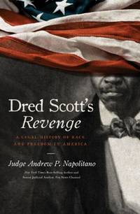 cover of Dred Scott's Revenge: A Legal History of Race and Freedom in America