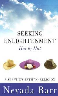 Seeking Enlightenment Hat by Hat : A Skeptic's Path to Religion