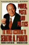 Power, Pasta, and Politics: The World According to Senator Al D'Amato D'Amato, A