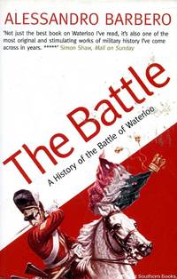 The Battle: A History of the Battle of Waterloo by Barbero, Alessandro - 2005