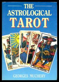 THE ASTROLOGICAL TAROT by Muchery, Georges - 1989