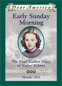 Early Sunday Morning : The Pearl Harbor Diary of Amber Billows
