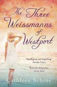 Three Weissmanns of Westport by Cathleen Schine - 2011-06-01