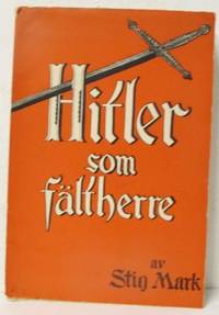 Hitler som fältherre En studie med ledning av…