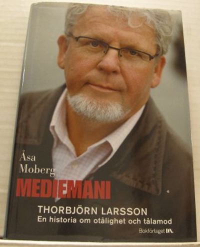 Mediemani. Thorbjörn Larsson. En historia om…