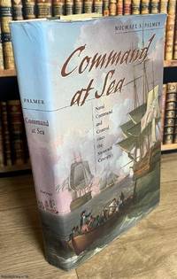 Command at Sea : Naval Command & Control since the Sixteenth Century