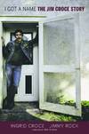I Got a Name: the Jim Croce Story
