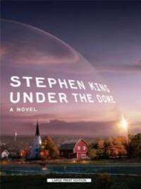 Under the Dome (Thorndike Core) by Stephen King - 2009-01-07