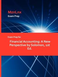 Exam Prep for Financial Accounting: A New Perspective by Solomon, 1st Ed.