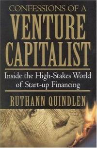 Confessions of a Venture Capitalist : Inside the High-Stakes World of Start-Up Financing